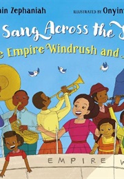 We Sang Across the Sea: The Empire Windrush and Me (Benjamin Zephaniah (Author) Onyinye Iwu (Illus))