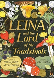 Leina and the Lord of the Toadstools (Myriam Dahman & Nicolas Digeard)