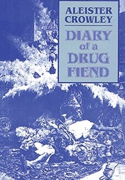 Diary of a Drug Fiend (Aleister Crowley)