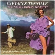 You Need a Woman Tonight - Captain & Tennille