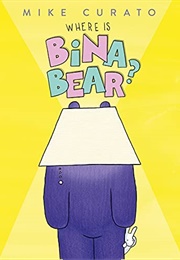 Where Is Bina Bear? (Mike Curato)