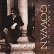 Lawrence Gowan - ...But You Can Call Me Larry