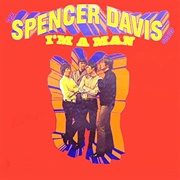 I'm a Man - The Spencer Davis Group