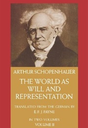 The World as Will and Representation, Vol. 2 (Arthur Schopenhauer)