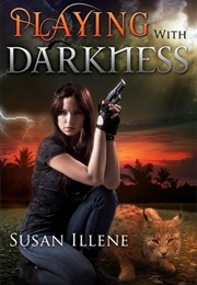 Playing With Darkness (Susan Illene)