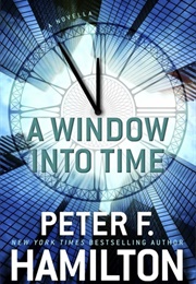A Window Into Time (Peter F. Hamilton)