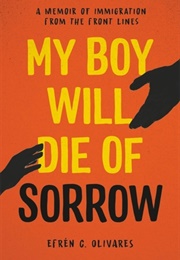 My Boy Will Die of Sorrow (Efrén C.Olivares)