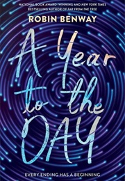 A Year to the Day (Robin Benway)