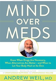 Mind Over Meds (Andrew Weil)