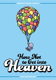 How Not to Get Into Heaven (Ben Zaehringer)
