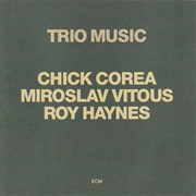 Chick Corea, Miroslav Vitous & Roy Haynes - Trio Music