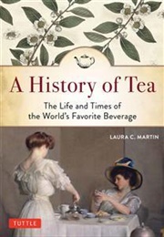 A History of Tea (Laura C. Martin)