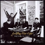 Jonathan Fire*Eater - Wolf Songs for Lambs
