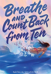 Breathe and Count Back From Ten (Natalia Sylvester)