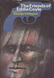 The Friends of Eddie Coyle (George V. Higgins)