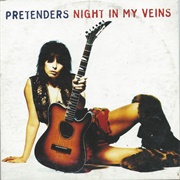 Night in My Veins - Pretenders