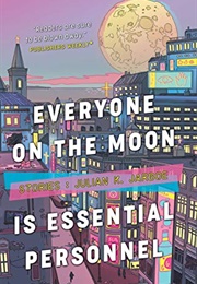 Everyone on the Moon Is Essential Personnel (Julian K. Jarboe)