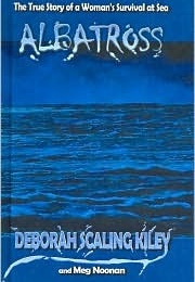 Albatross: The True Story of a Woman's Survival at Sea (Deborah Scaling Kiley and Meg Noonan)