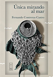 Unica Mirando Al Mar (Fernando Contreras)