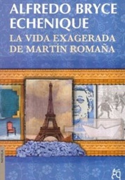 La Vida Exagerada De Martín Romaña (Alfredo Bryce Echenique)