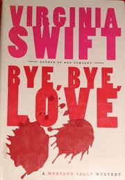Bye, Bye, Love (Virginia Swift)