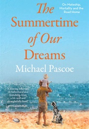 The Summertime of Our Dreams (Michael Pascoe)