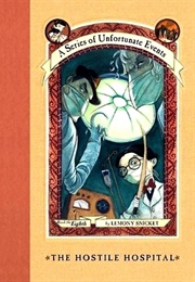 The Hostile Hospital (A Series of Unfortunate Events #8) (Lemony Snicket)