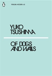 Of Dogs and Walls (Yūko Tsushima)