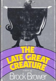 The Late Great Creature (Brock Bower)