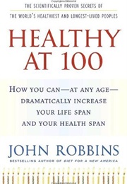 Healthy at 100 (John Robbins)