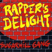 Rapper's Delight - The Sugar Hill Gang