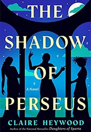 The Shadow of Perseus (Claire Heywood)