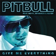 Give Me Everything - Pitbull Featuring Ne-Yo, Afrojack & Nayer
