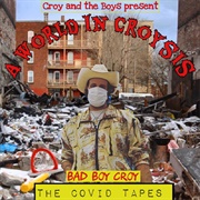 Croy and the Boys - A World in Croysis: The Covid Tapes