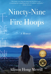 Ninety-Nine Fire Hoops: A Memoir (Allison Hong Merrill)