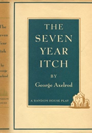 The Seven Year Itch (George Axelrod)