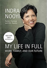 My Life in Full: Work, Family and Our Future (Indra Nooyi)