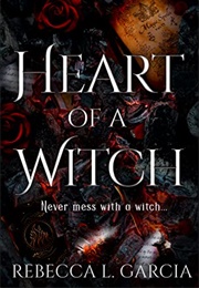 Heart of a Witch (Rebecca L. Garcia)