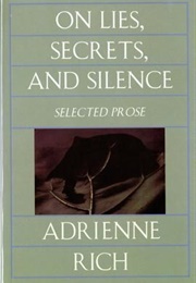 On Lies, Secrets, and Silence (Adrienne Rich)
