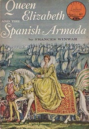 Queen Elizabeth and the Spanish Armada (Frances Winwar)