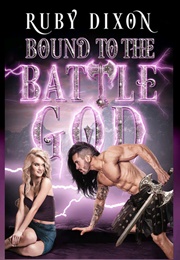 Bound to the Battle God (Ruby Dixon)
