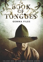 A Book of Tongues (Gemma Files)