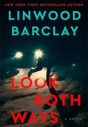 Look Both Ways (Linwood Barclay)