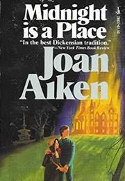 Midnight Is a Place (Joan Aiken)
