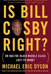 Is Bill Cosby Right? (Michael Eric Dyson)