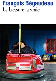 La Blessure, La Vraie (François Bégaudeau)