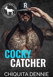 Cocky Catcher (Chiquita Dennie)