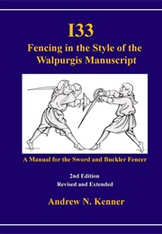 I33 Fencing in the Style of the Walpurgis Manuscript (Andrew Kenner)