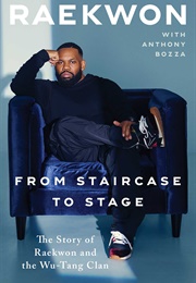 From Staircase to Stage: The Story of Raekwon and the Wu-Tang Clan (Raekwon (With Anthony Bozza))