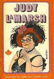 Memoirs of a Bird in a Gilded Cage (Judy Lamarsh)